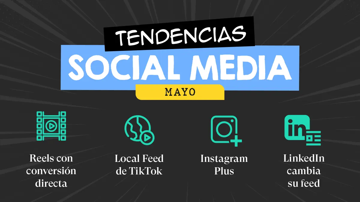 Tendencias en social media: Instagram acerca los Reels a la conversión, TikTok va a por Google y cambios en LinkedIn