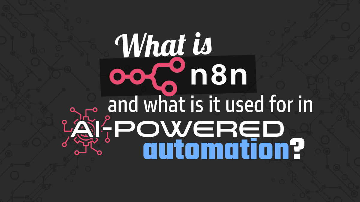 What is n8n and what is it used for in AI-powered automation?
