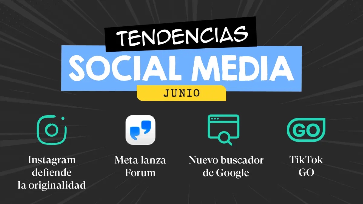 Tendencias en social media: Instagram defiende la originalidad, Google reescribe la búsqueda y TikTok quiere cerrar la venta