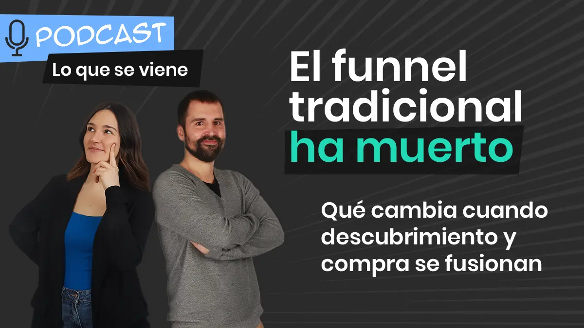 Lo que se viene: El fin del funnel tradicional y tendencias para junio