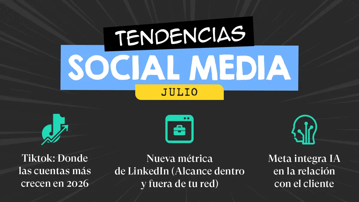 Tendencias en social media: TikTok en 2026, nuevas métricas en LinkedIn y la IA en Meta