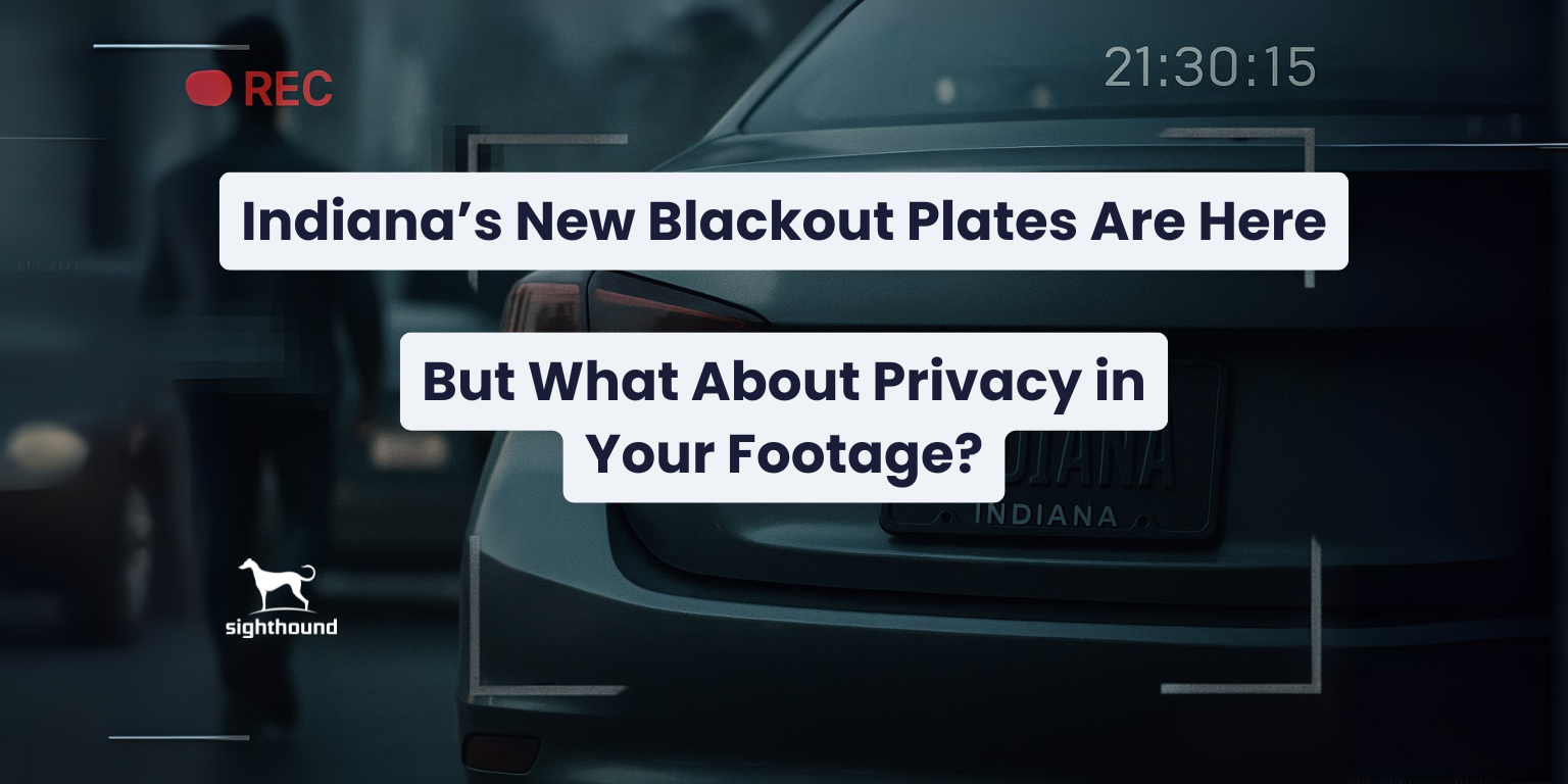Indiana’s New Blackout Plates Are Here, But What About Privacy in Your Footage?