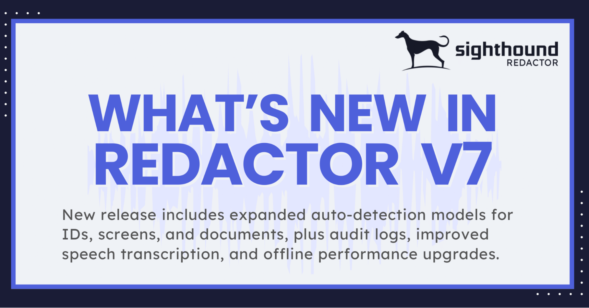 What’s New in Redactor V7 | Faster, Smarter Redaction