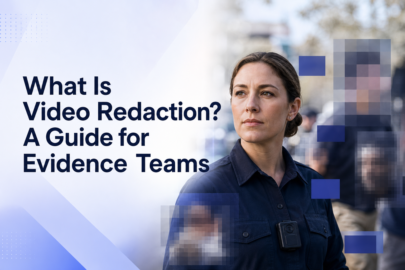 Learn what video redaction protects, how review and export work, and how evidence teams prepare safer public-records release copies
