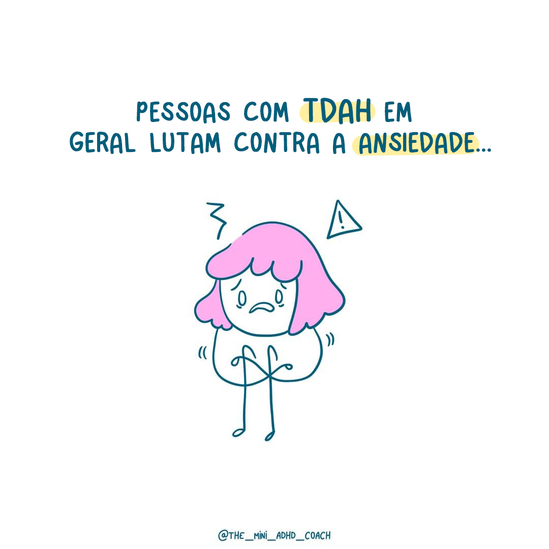 Pessoas com TDAH em geral lutam contra a ansiedade...