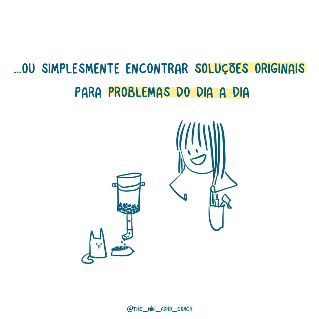 ...ou simplesmente encontrar soluções originais para problemas do dia a dia
