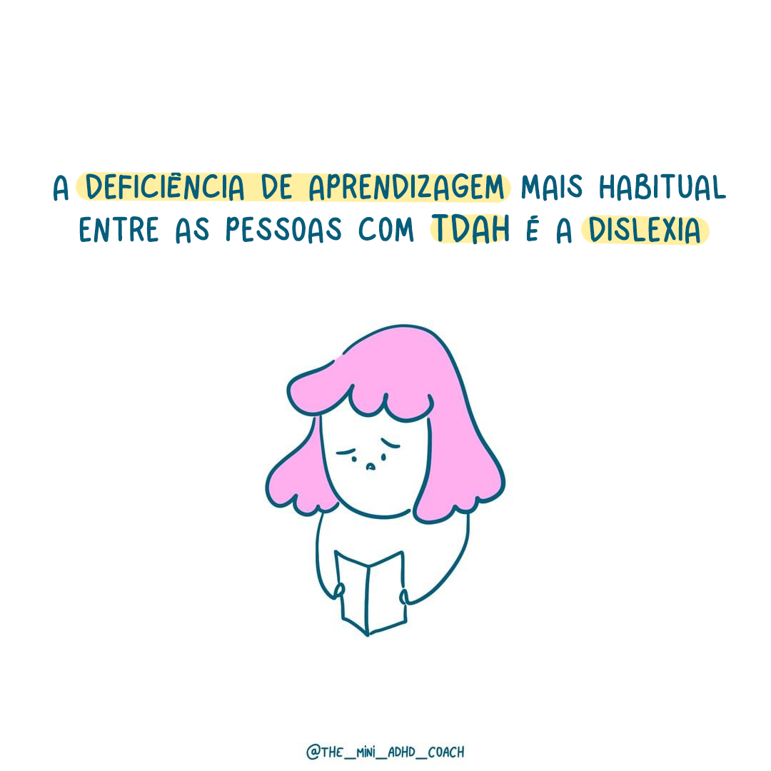 A deficiência de aprendizagem mais habitual entre as pessoas com TDAH é a dislexia 