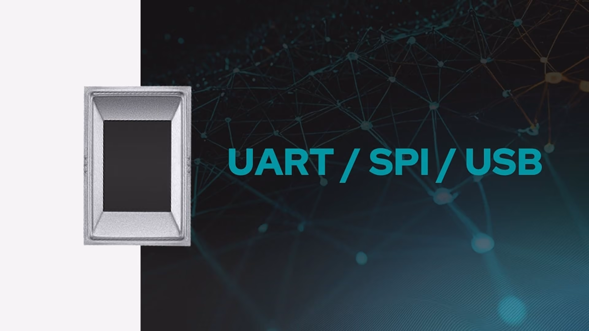 Compatible avec les interfaces UART, SPI et USB