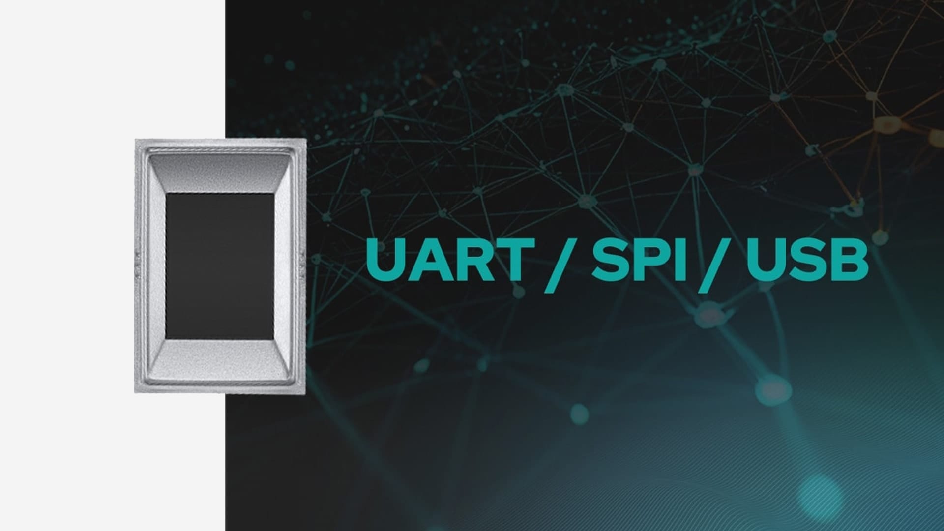 Support UART, SPI, USB Interfaces