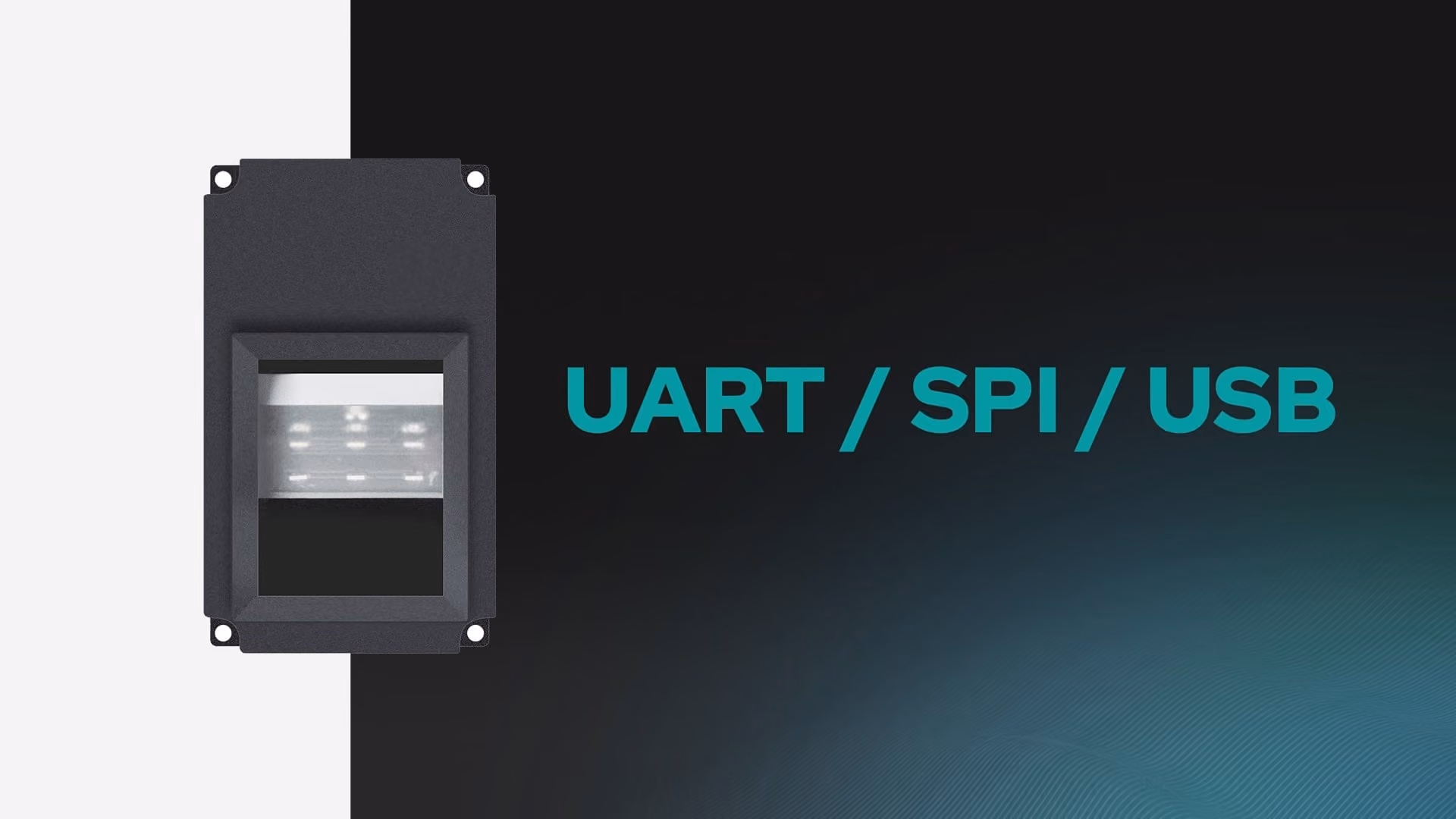 Support UART, SPI, USB Interfaces