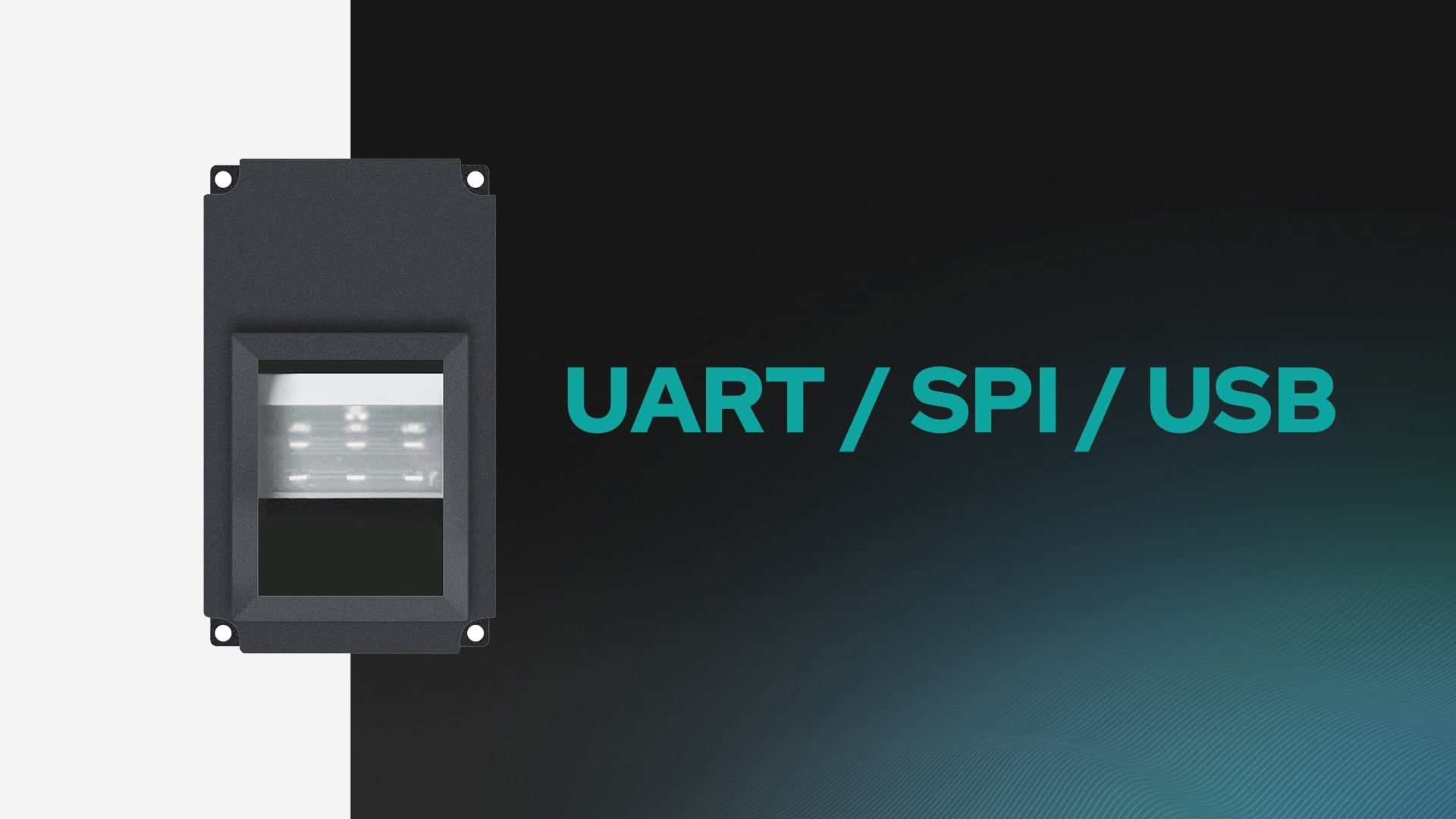 Support UART, SPI, USB Interfaces