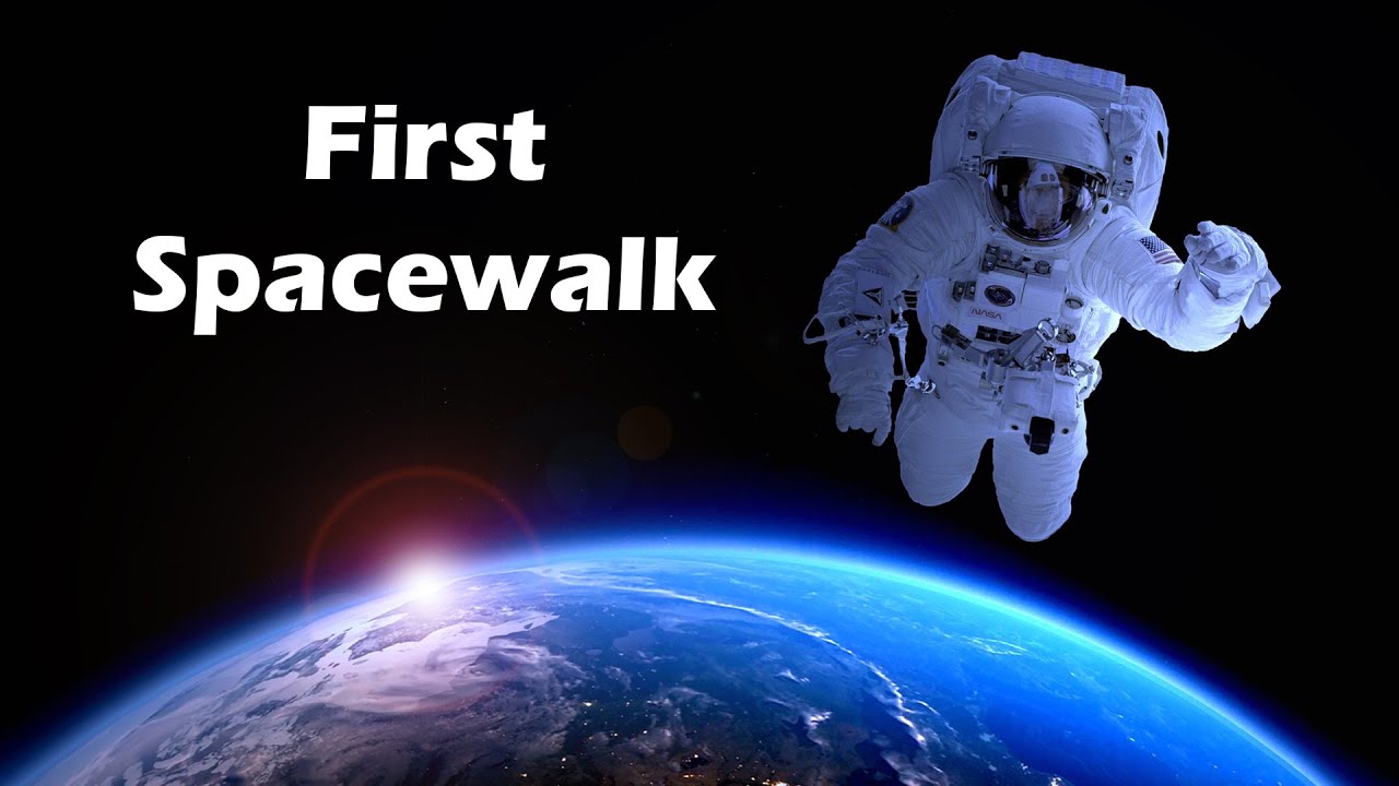 Who did the First Spacewalk?
