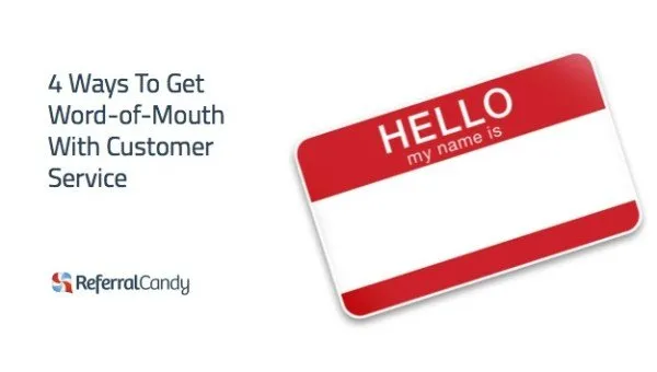 4 Ways To Get Word-of-Mouth With Customer Service