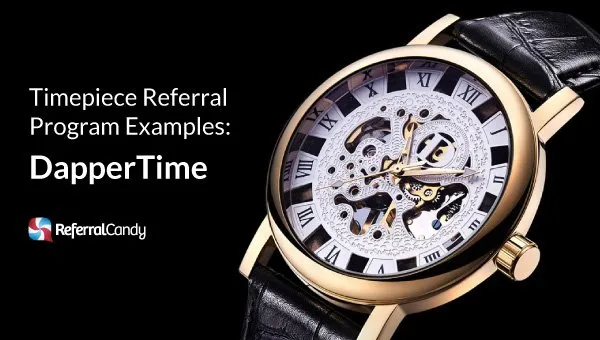 How DapperTime Uses Referrals To Grow Its Stylish Business