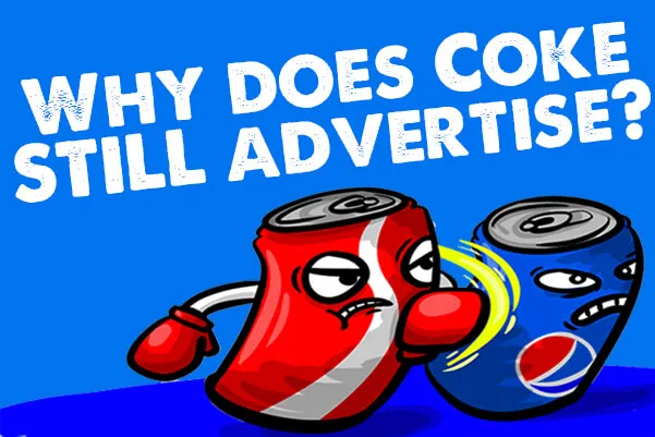 Reddit: Why Does Coke Still Advertise?