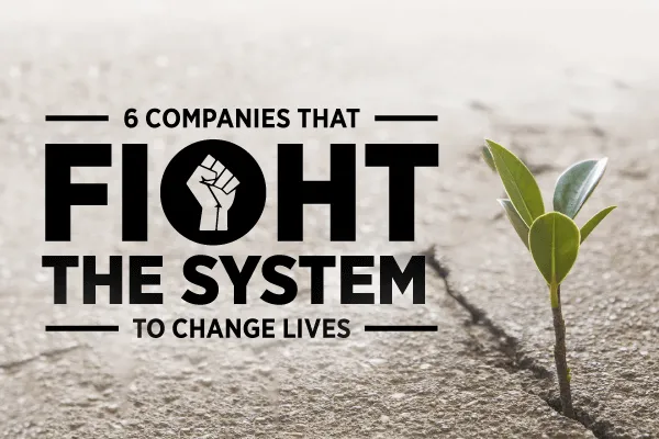Social Enterprise: How 6 Companies are Changing Lives