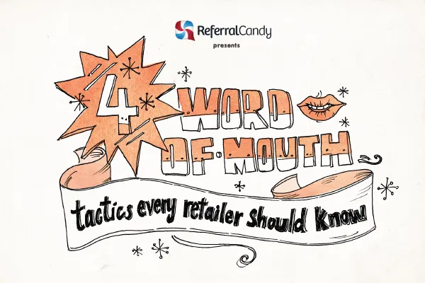4 Word-of-Mouth Tactics Every Retailer Should Know [SlideShare]
