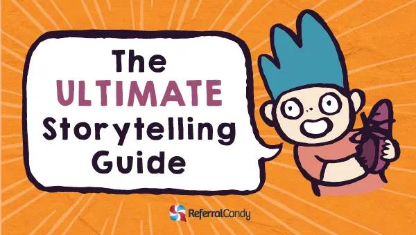 Storytelling for Brands: The Ultimate Storytelling Guide