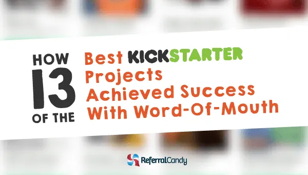 How 13 Of The Best Kickstarter Projects Achieved Success