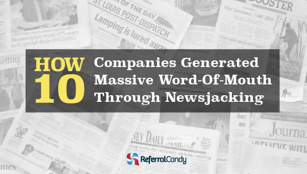 10 Companies Generated Massive Word-Of-Mouth Newsjacking