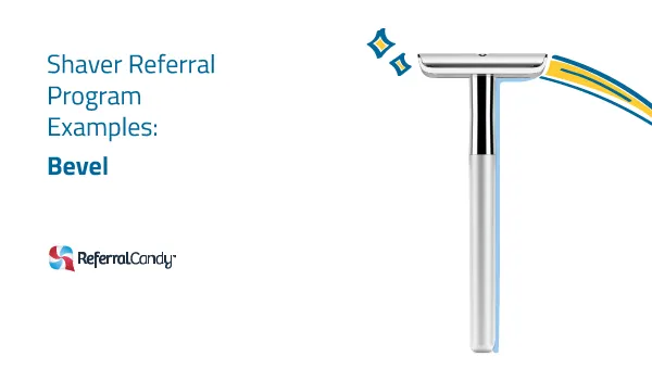Shaver Referral Program Examples: Bevel