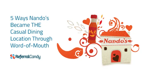 Word-of-Mouth: 5 Ways Nando’s Became The Best Casual Diner