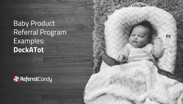 Baby Product Referral Program Examples: DockATot