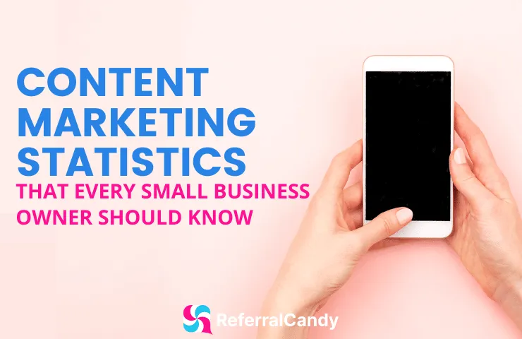 66 Content Marketing Statistics That You Need to Know - Word-of-Mouth and Referral Marketing Blog