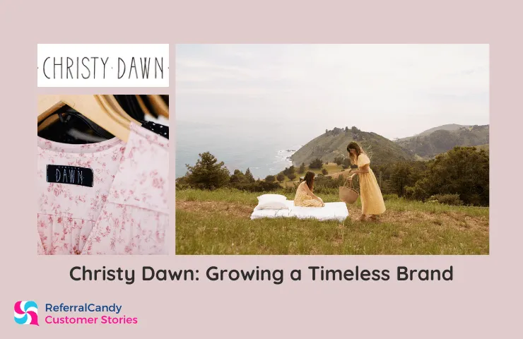 Christy Dawn: Building a Timeless Brand - Word-of-Mouth and Referral Marketing Blog