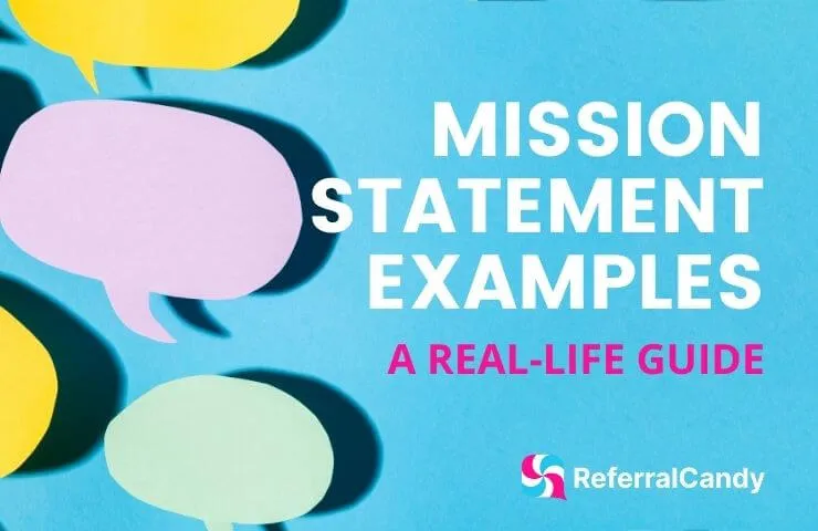 7 Inspiring Mission Statement Examples (And How To Write Your Own) - Word-of-Mouth and Referral Marketing Blog