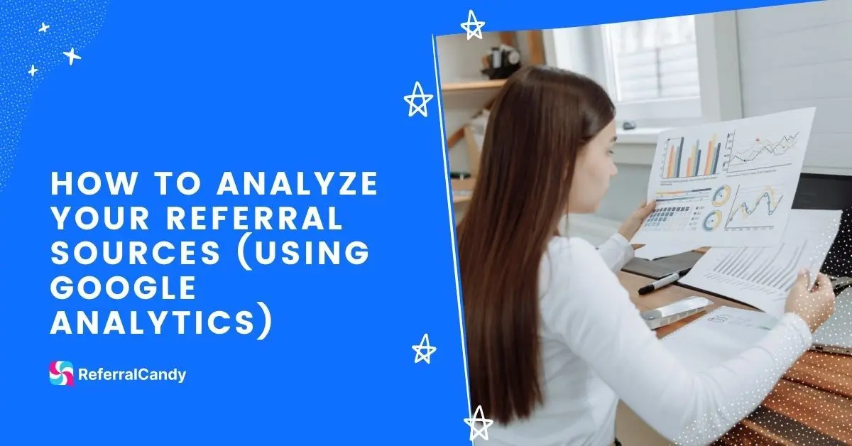 How To Analyze Your Referral Sources (Using Google Analytics)