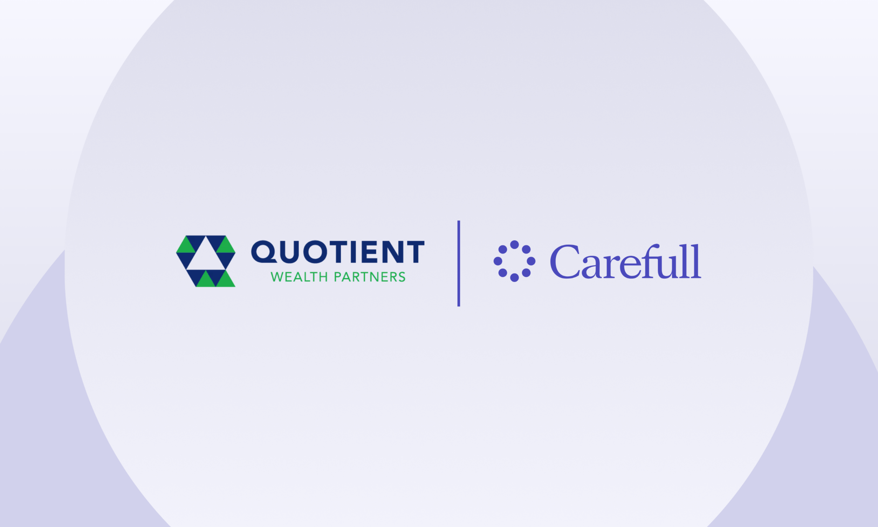 Quotient Wealth Partners Joins Forces with Carefull to Protect Clients and Families from Scams, Fraud, and Financial Exploitation