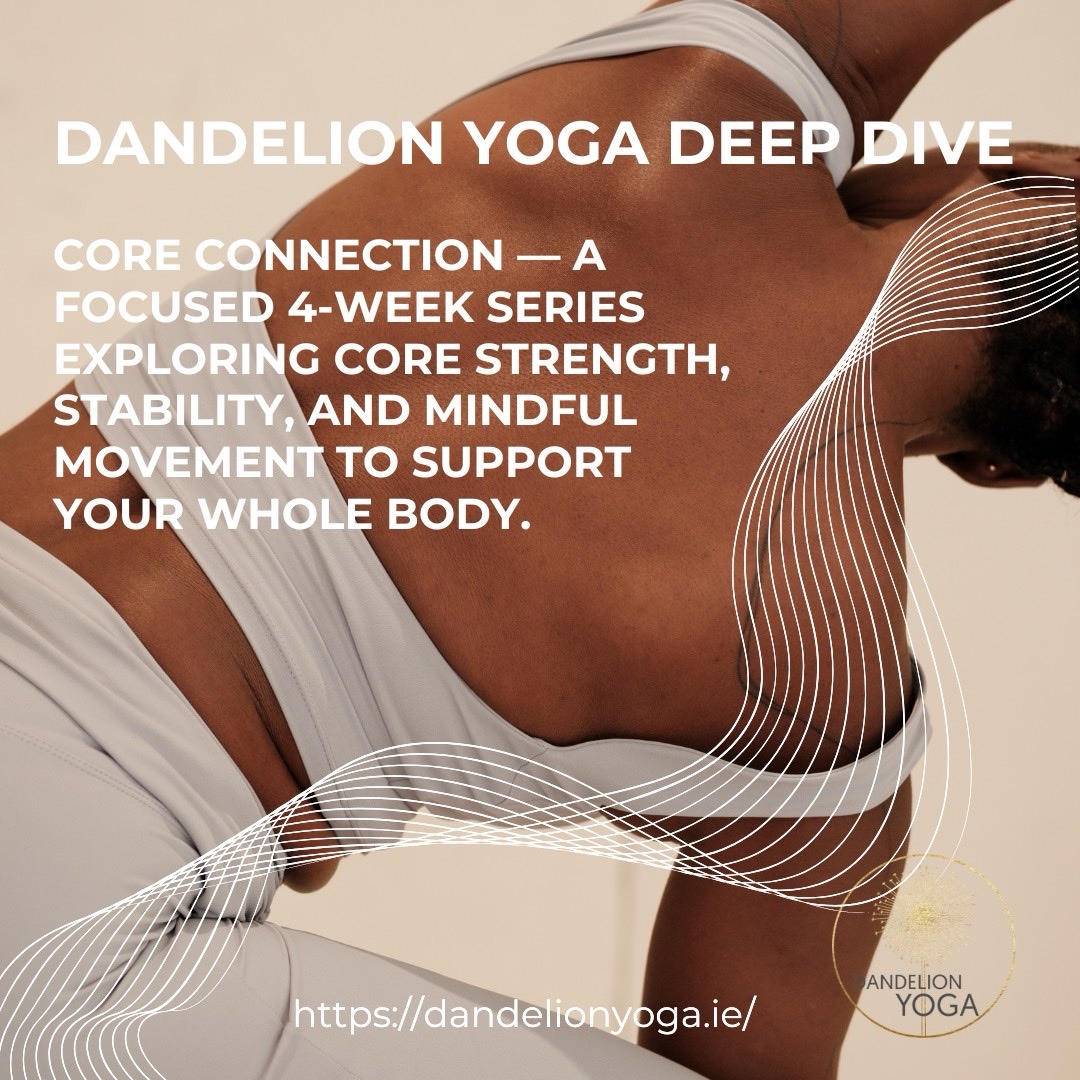 Dandelion Deep Dive: Core Connection (4-Week SpecialistSeries)