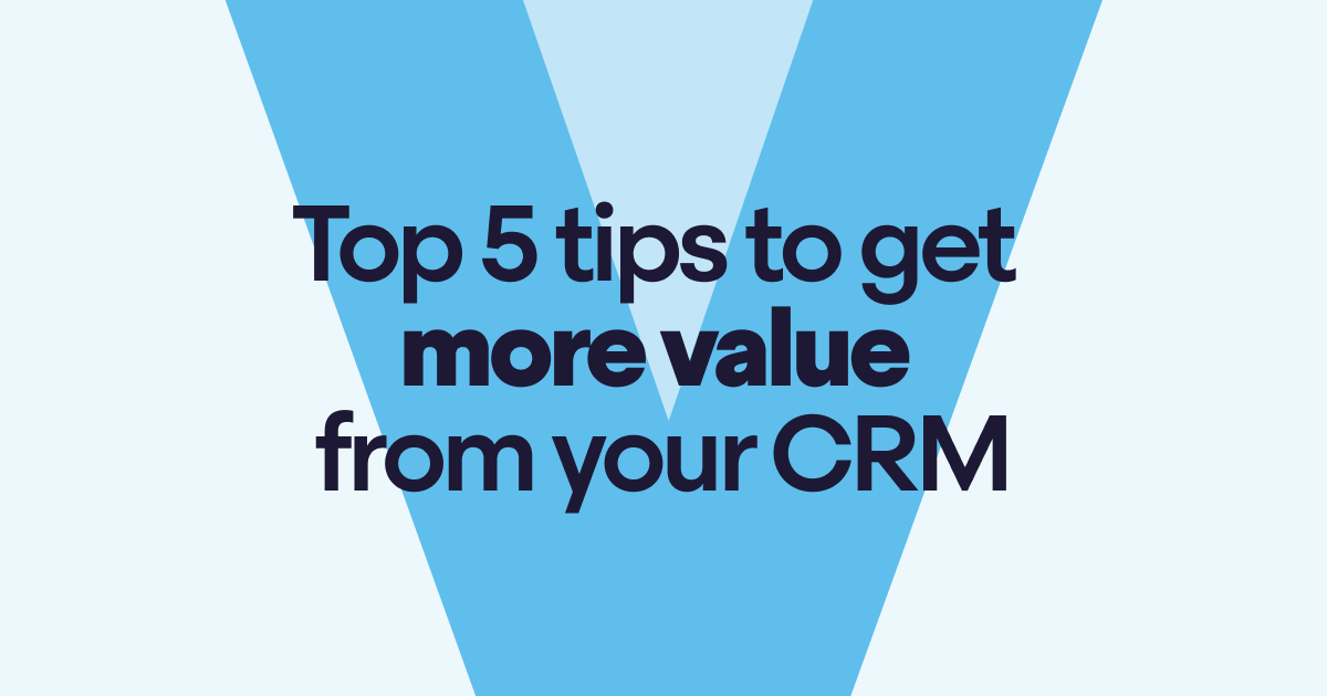 tips to get more from crm