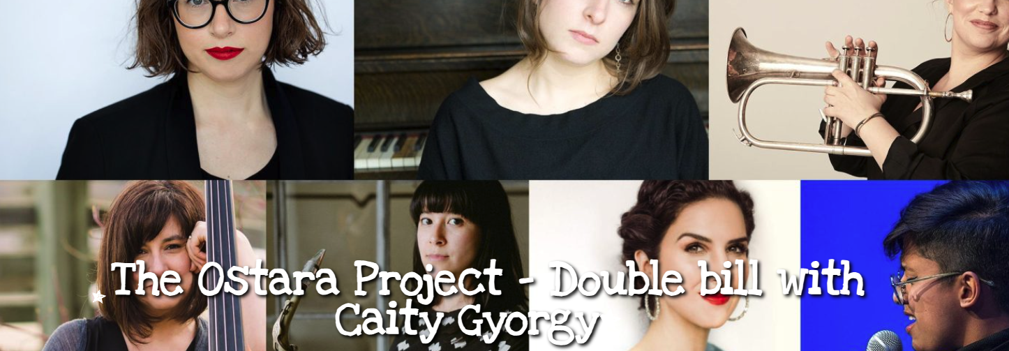 JazzFest: The Ostara Project (double bill with Caity Gyorgy)