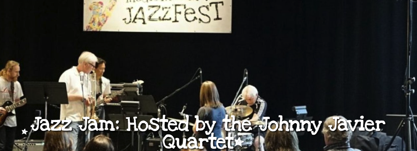 JazzFest: Jazz Jam Hosted by The Johnny Javier Quartet