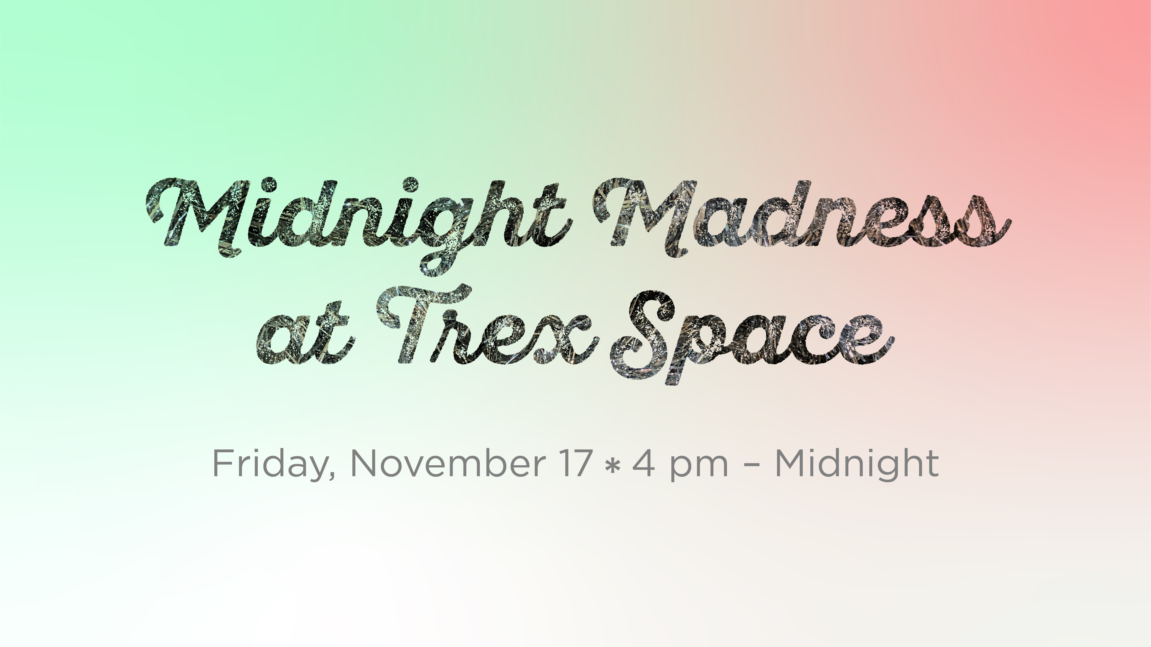 Midnight Madness at TREX Space
