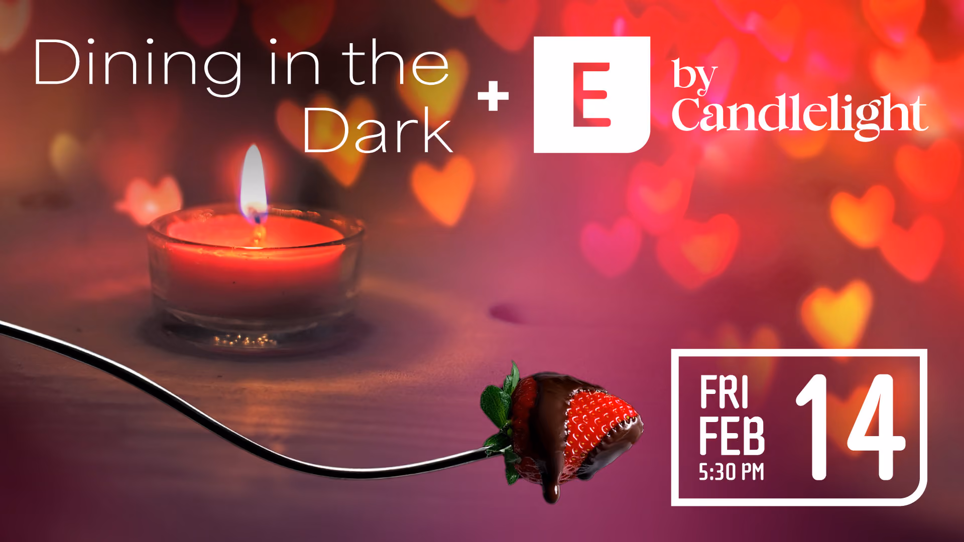 Valentine’s Day: Dining in the Dark & E by Candlelight
