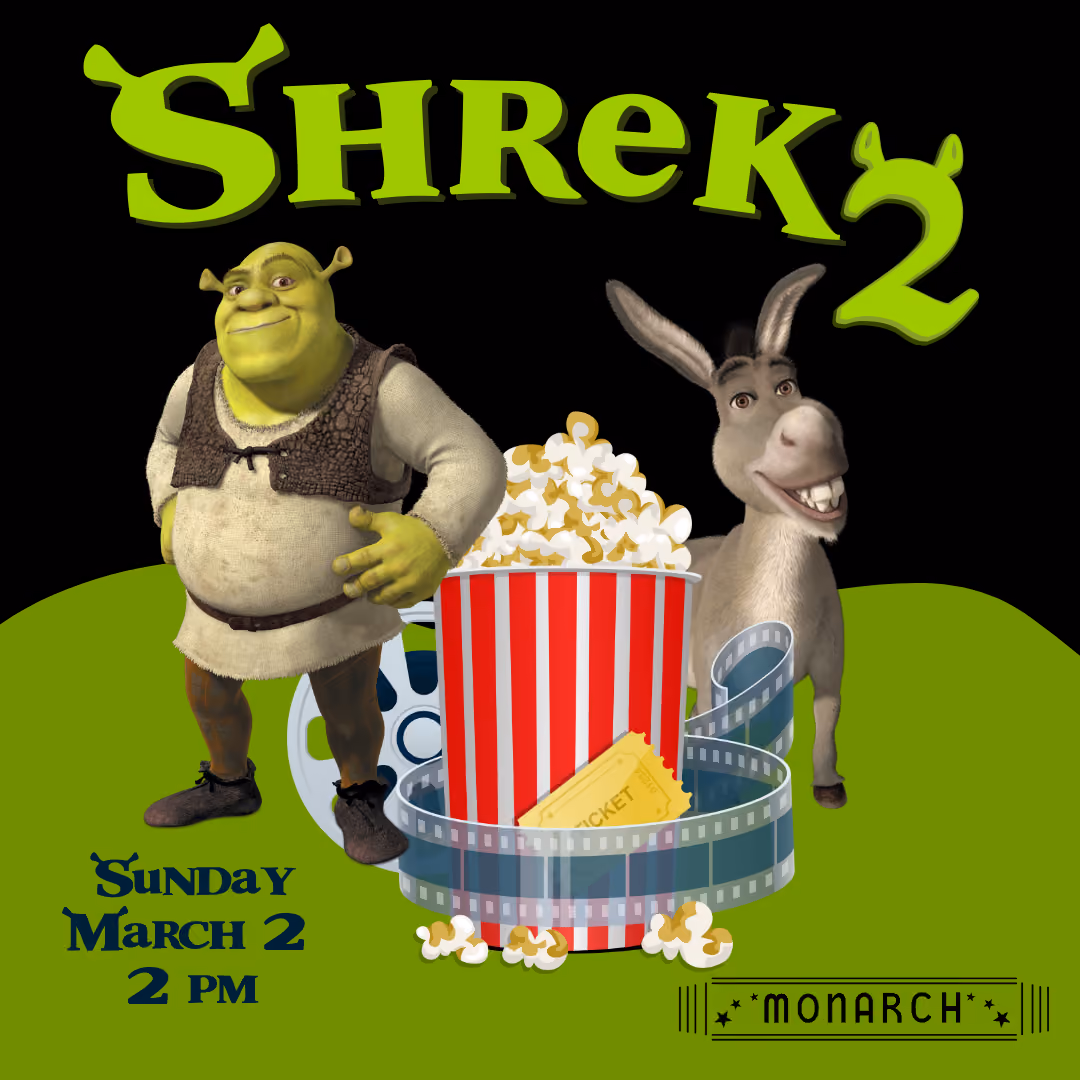 The Monarch Theatre presents: Shrek 2
