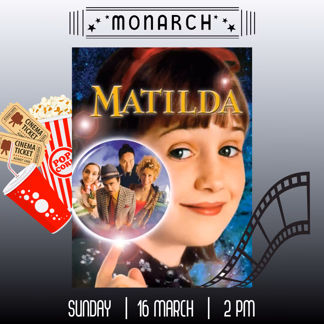 The Monarch Theatre presents: Matilda