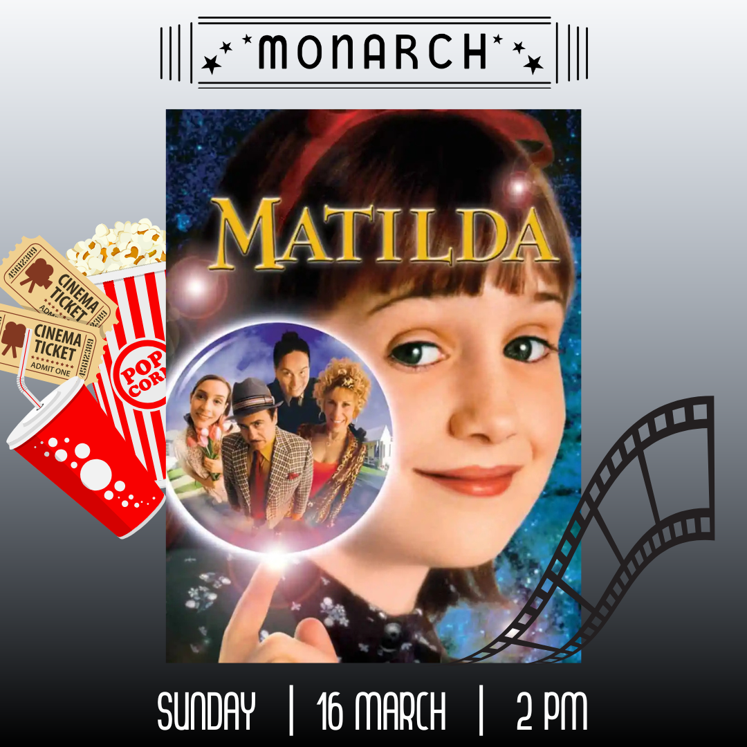 The Monarch Theatre presents: Matilda