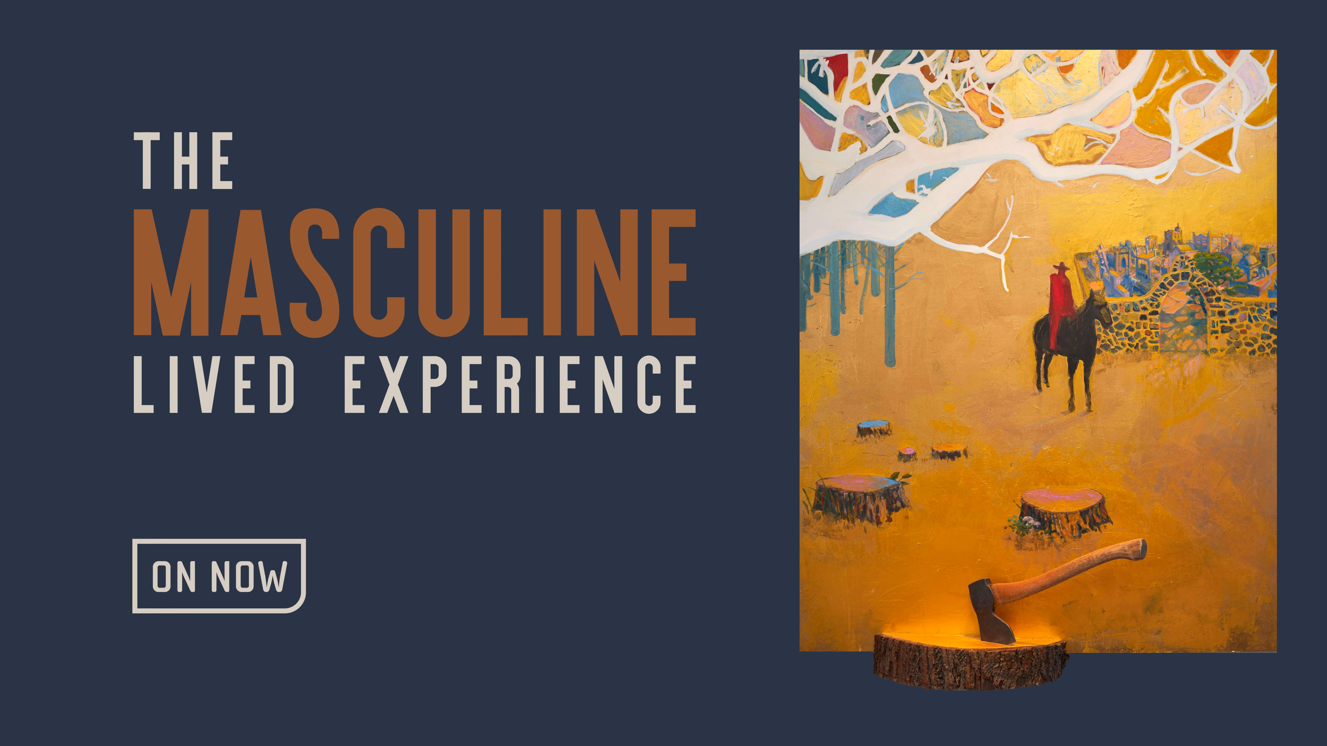 The Masculine Lived Experience