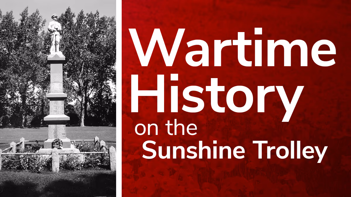 Wartime History on the Sunshine Trolley | June 6