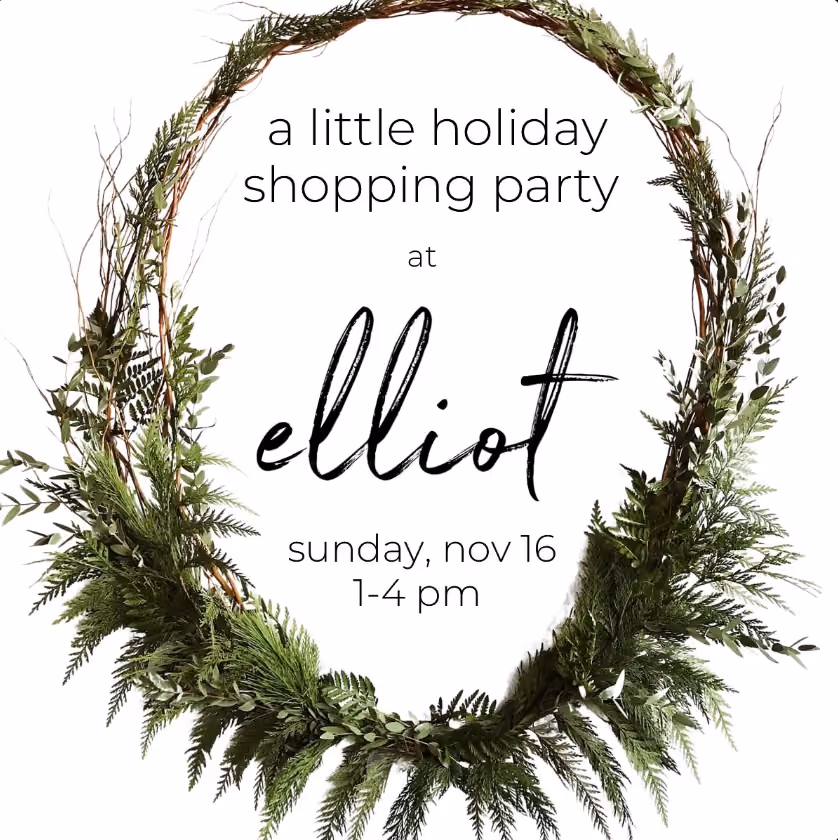 A Little Holiday Shopping Party at Elliot