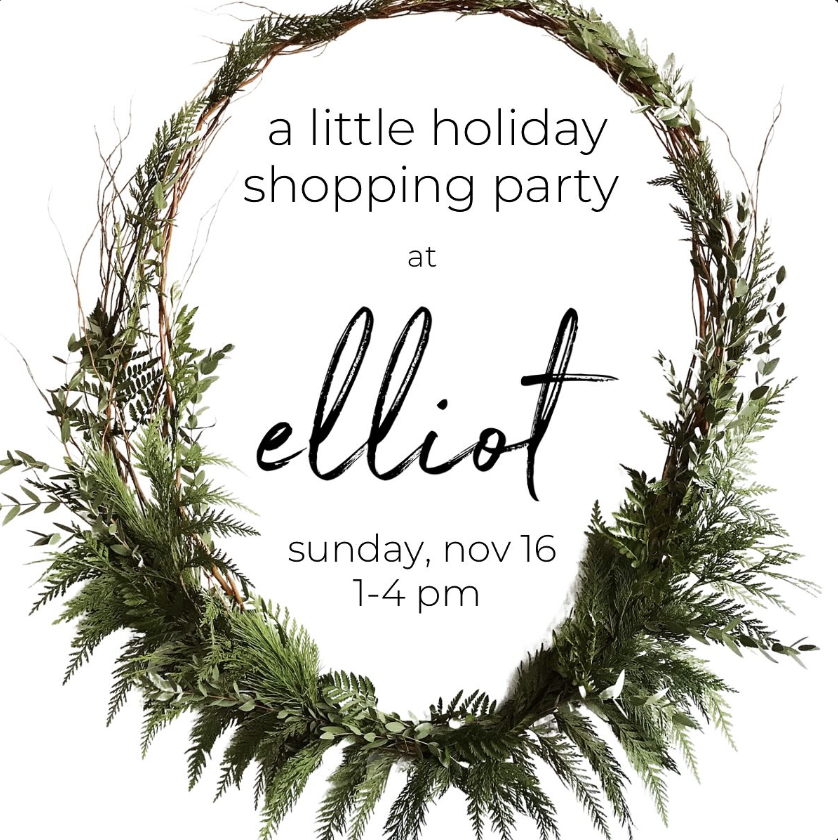 A Little Holiday Shopping Party at Elliot
