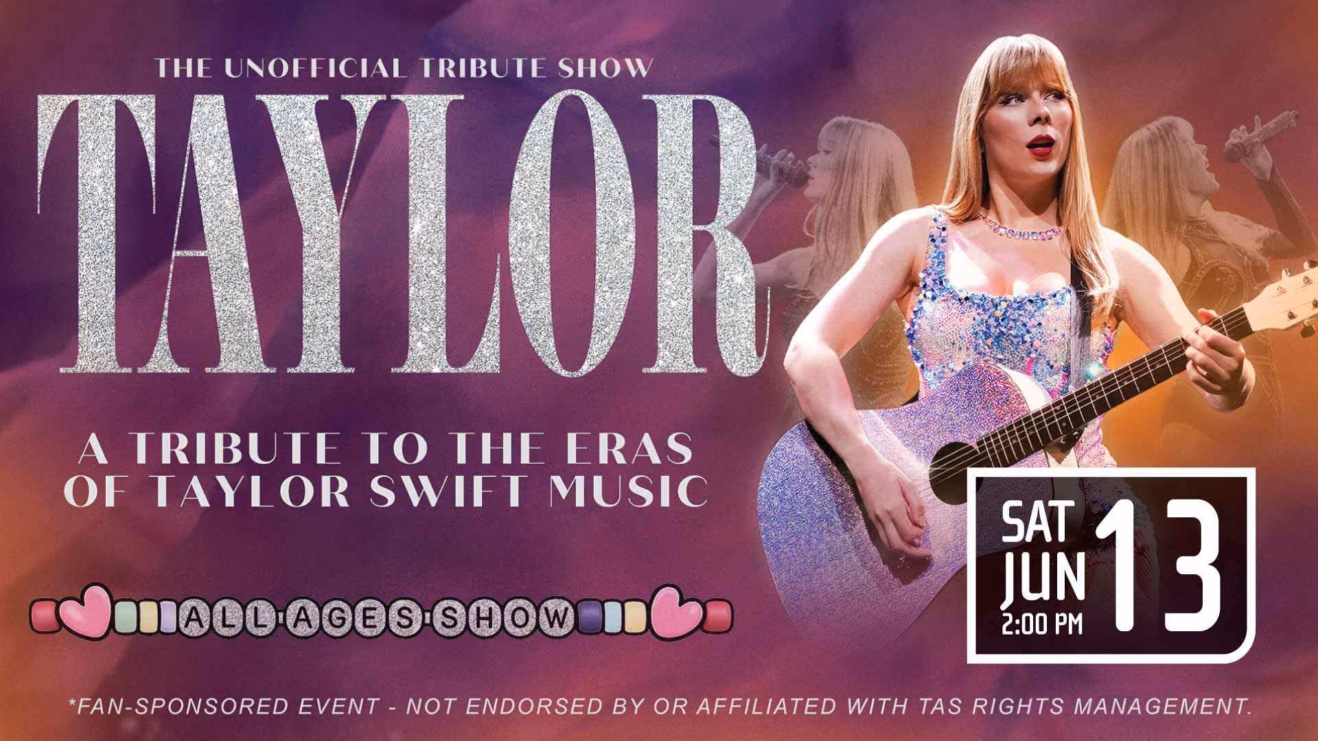 The Unofficial Tribute Show - Taylor: A Tribute to the Eras of Taylor Swift Music