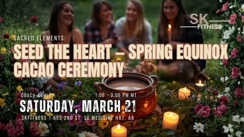 Sacred Elements-Seed the Heart — Spring Equinox Cacao Ceremony