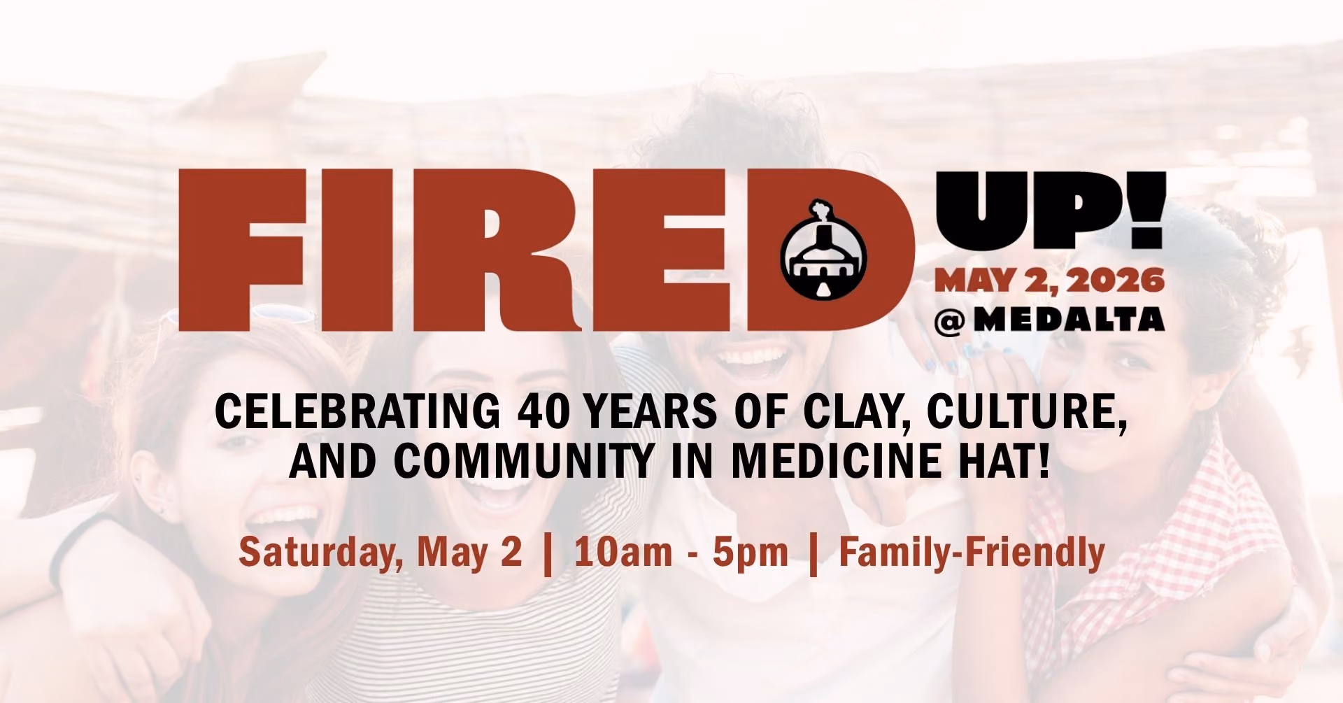 FIRED UP! Celebrating 40 Years of Clay, Culture, and Community @ Medalta