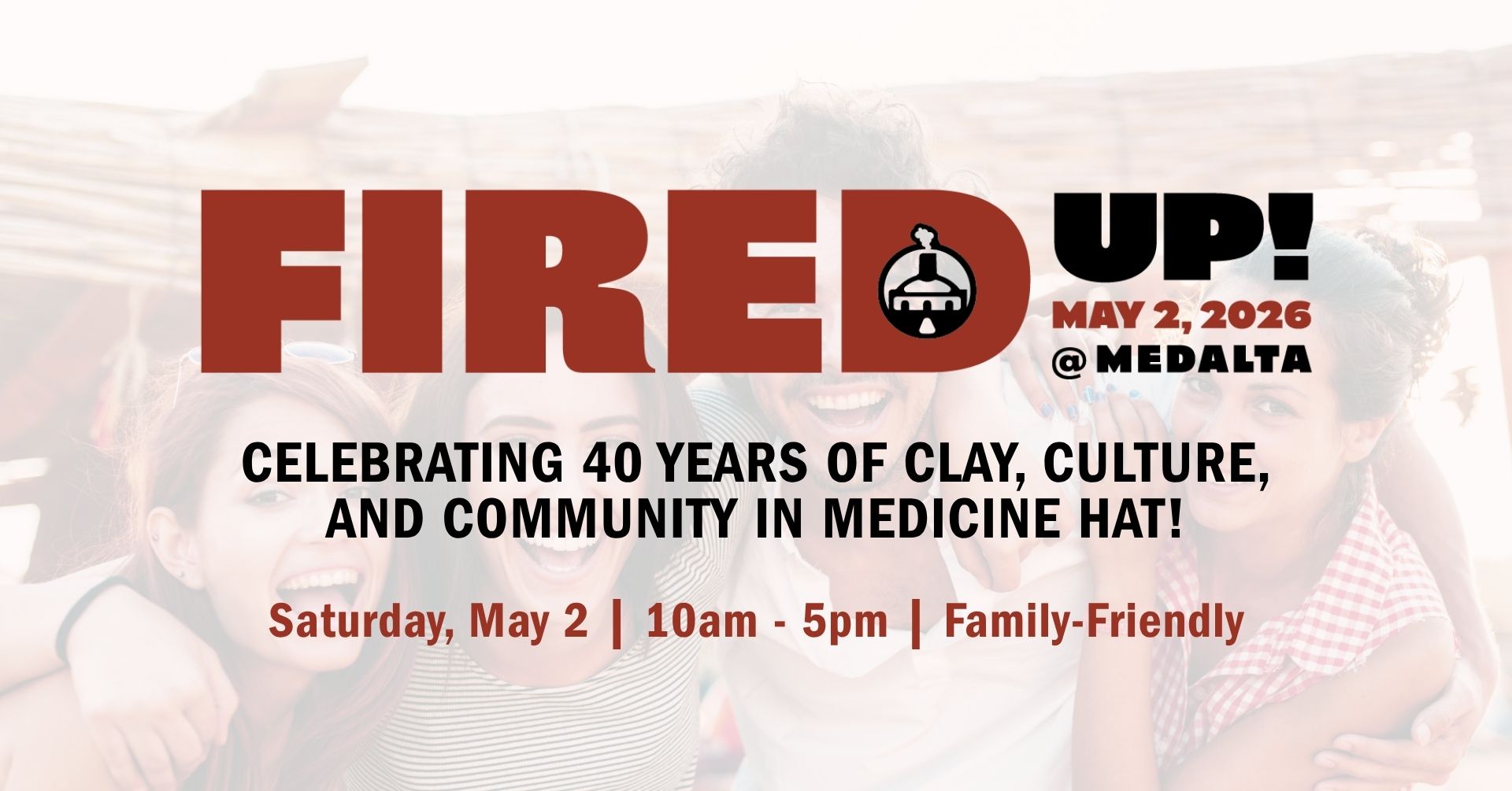 FIRED UP! Celebrating 40 Years of Clay, Culture, and Community @ Medalta