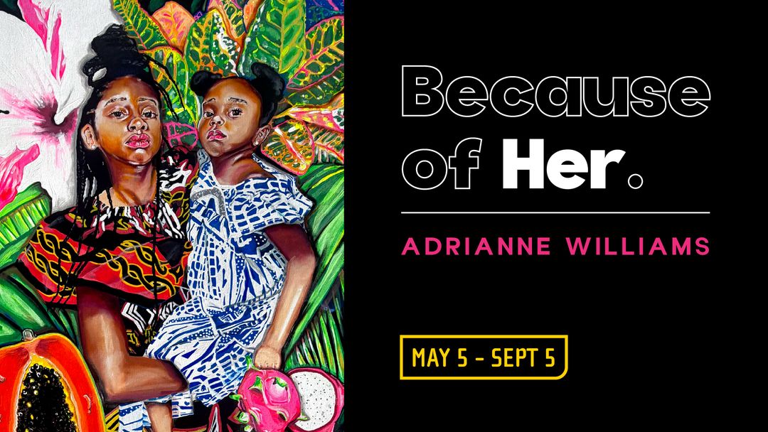 Because of Her. | Adrianne Williams